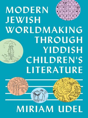 cover image of Modern Jewish Worldmaking Through Yiddish Children's Literature